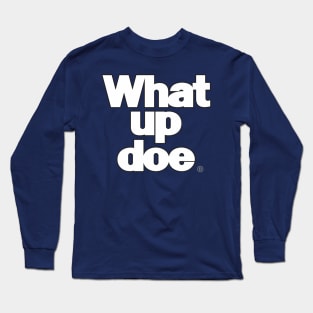Detroit:What up doe Long Sleeve T-Shirt